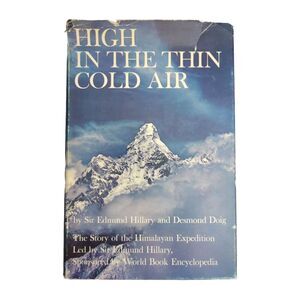 High In The Thin Cold Air Sir Edmund Hilary Desmond Doig First Edition HB 1962